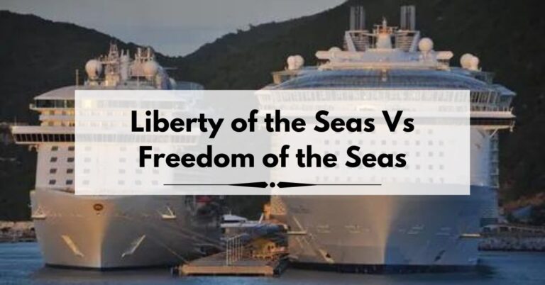 Liberty of the Seas Vs Freedom of the Seas