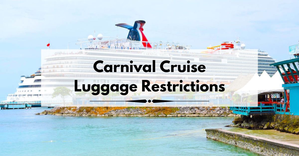 Carnival Cruise Luggage Restrictions