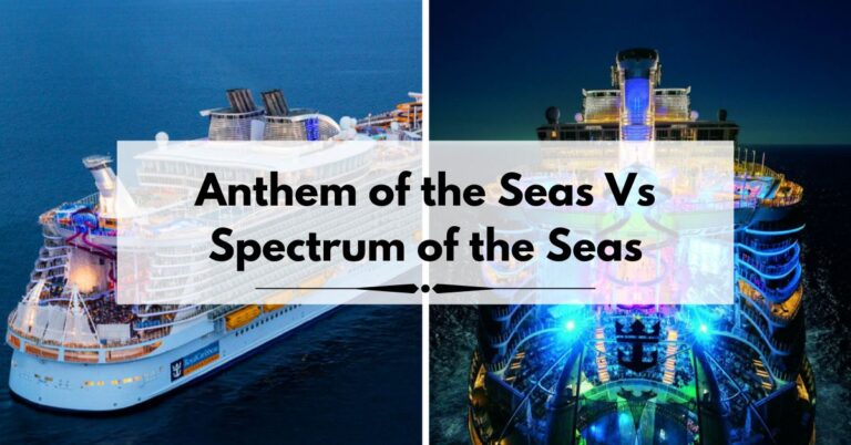 Anthem of the Seas Vs Spectrum of the Seas