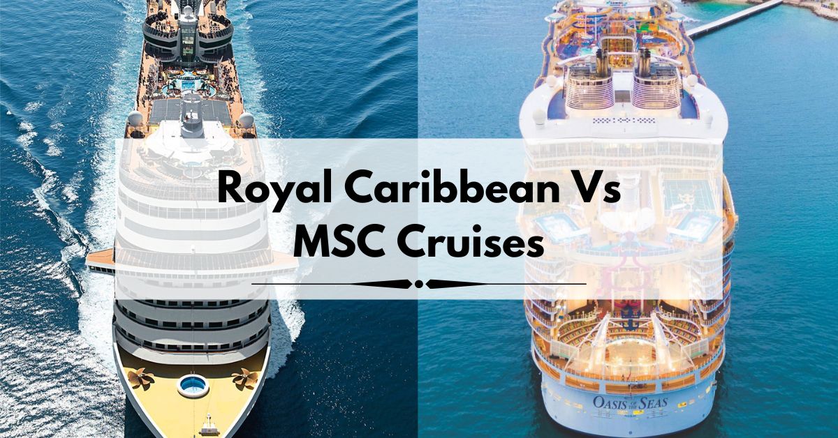 Royal Caribbean Vs MSC Cruises